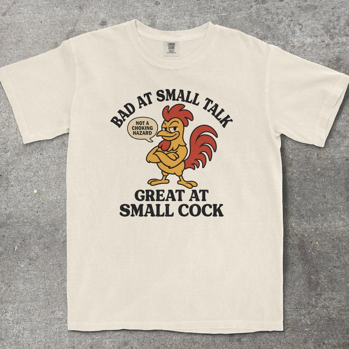 BAD AT SMALL TALK GREAT AT SMALL C*CK - TeeHeeUSCo - T-Shirt
