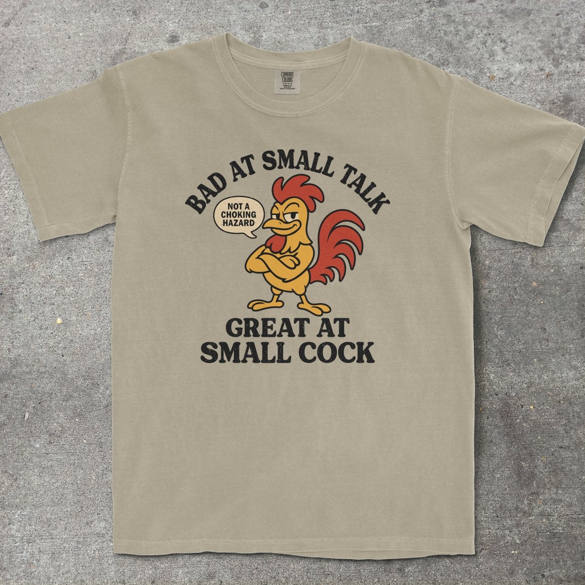 BAD AT SMALL TALK GREAT AT SMALL C*CK - TeeHeeUSCo - T-Shirt