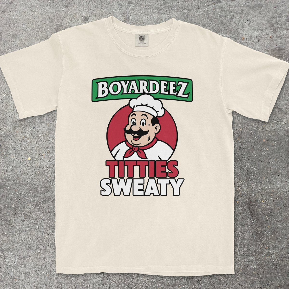BOYARDEEZ TITTIES SWEATY - TeeHeeUSCo - T-Shirt