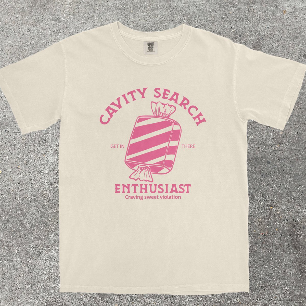 CAVITY SEARCH ENTHUSIAST - TeeHeeUSCo - T-Shirt