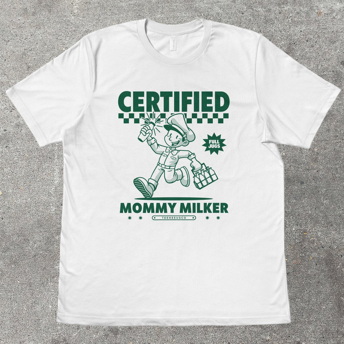 CERTIFIED MOMMY MILKER - TeeHeeUSCo - T-Shirt