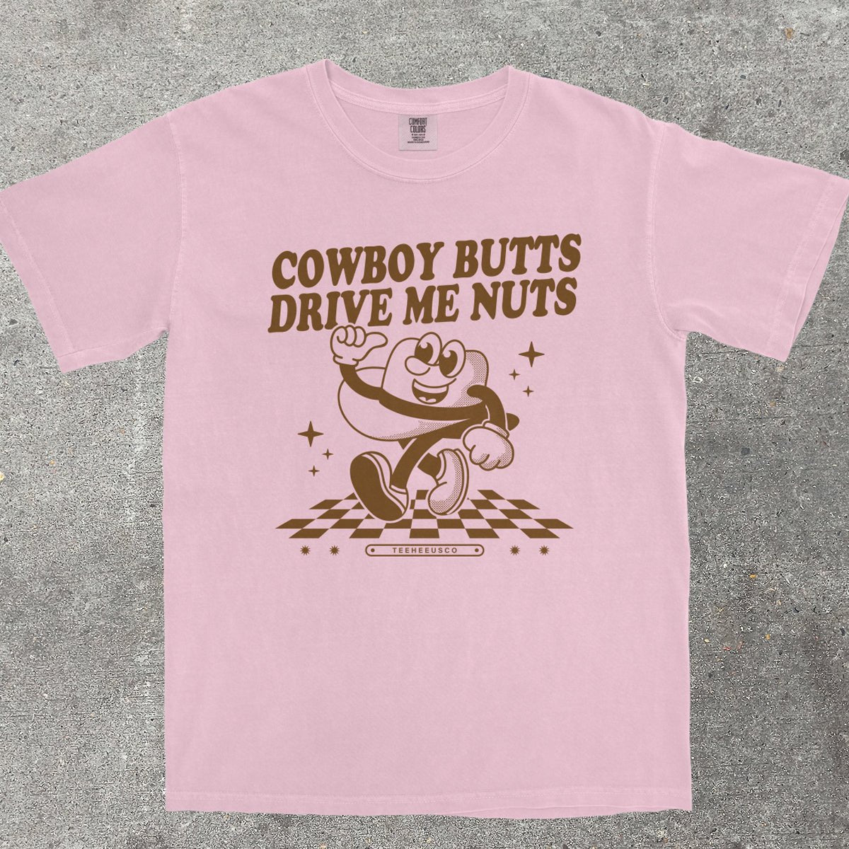 COWBOY BUTTS DRIVE ME NUTS - TeeHeeUSCo - T-Shirt