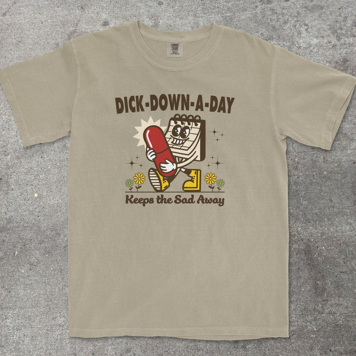 DICK - DOWN - A - DAY - TeeHeeUSCo - T-Shirt