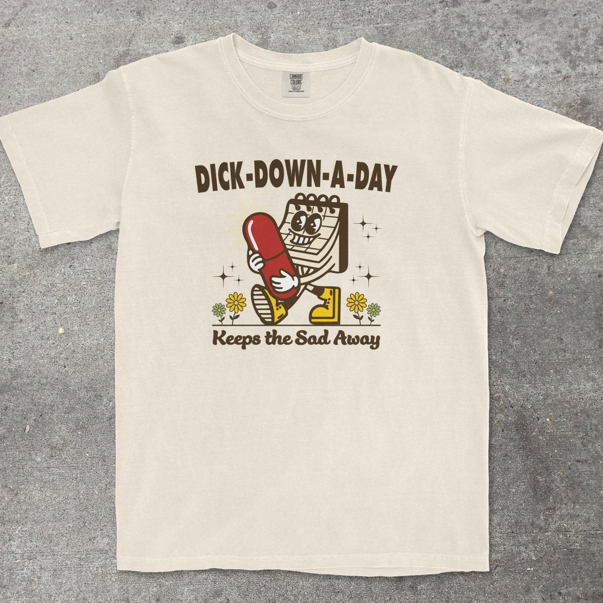 DICK - DOWN - A - DAY - TeeHeeUSCo - T-Shirt