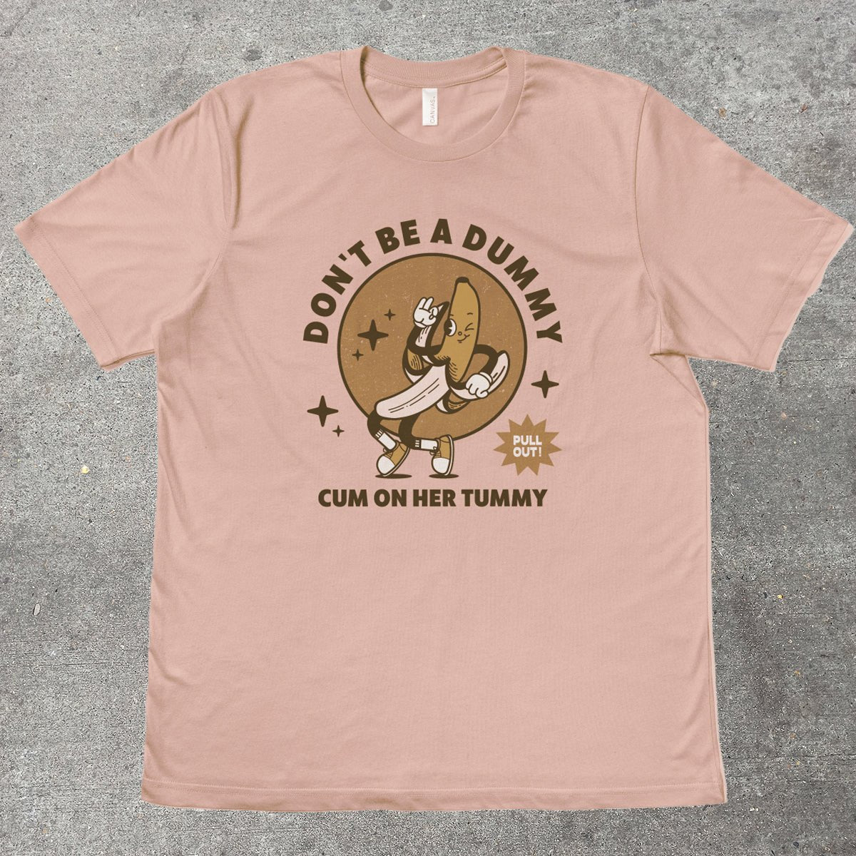 DON'T BE A DUMMY - TeeHeeUSCo - T-Shirt