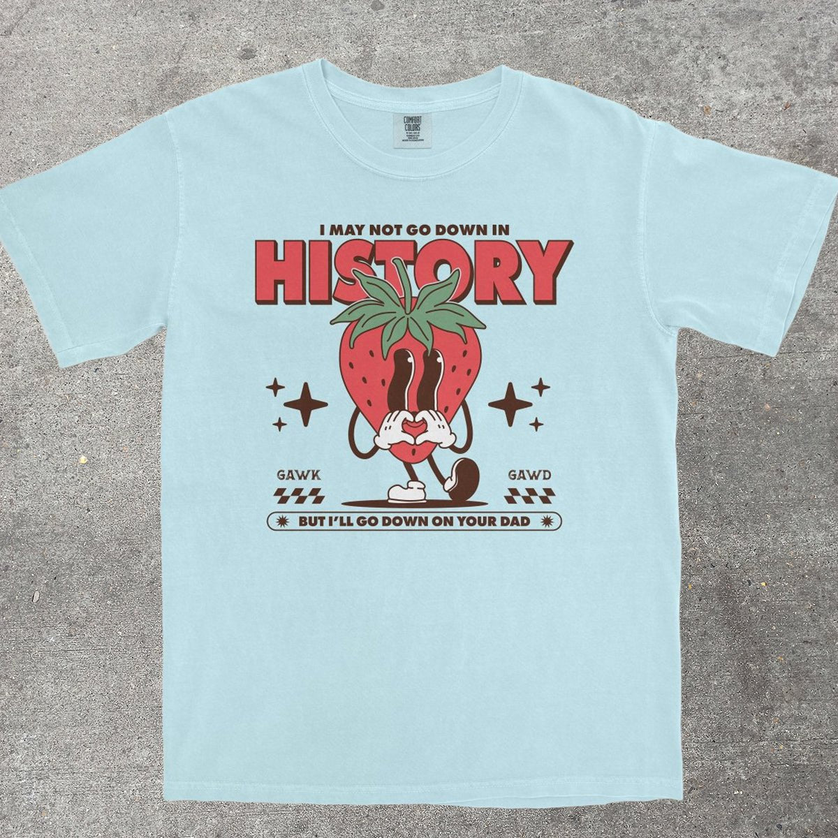 DOWN ON YOUR DAD - TeeHeeUSCo - T-Shirt