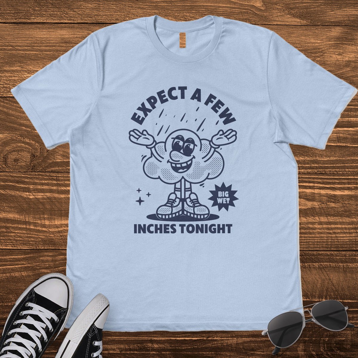 EXPECT A FEW INCHES TONIGHT - TeeHeeUSCo - T-Shirt