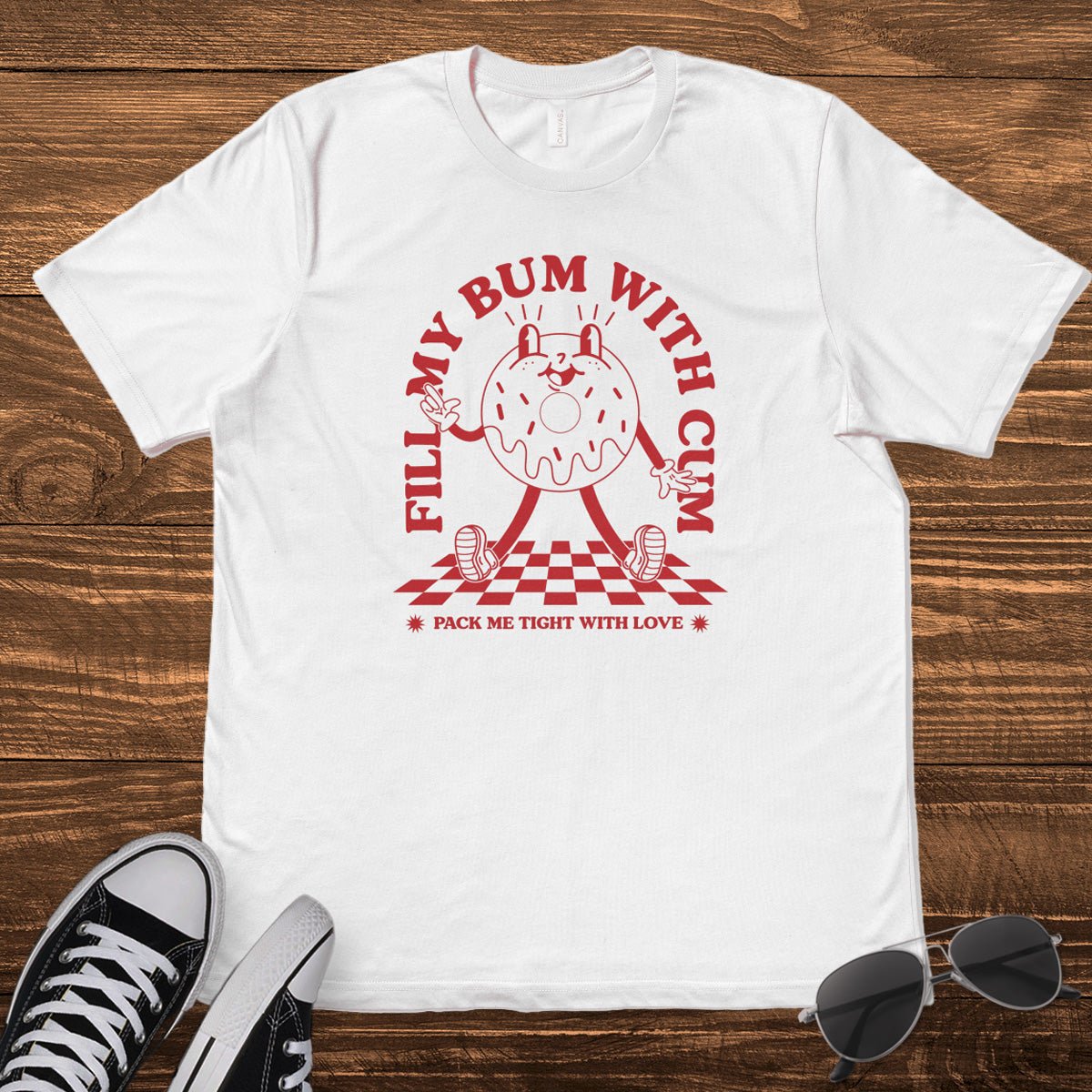 FILL MY BUM WITH C*M - TeeHeeUSCo - T-Shirt