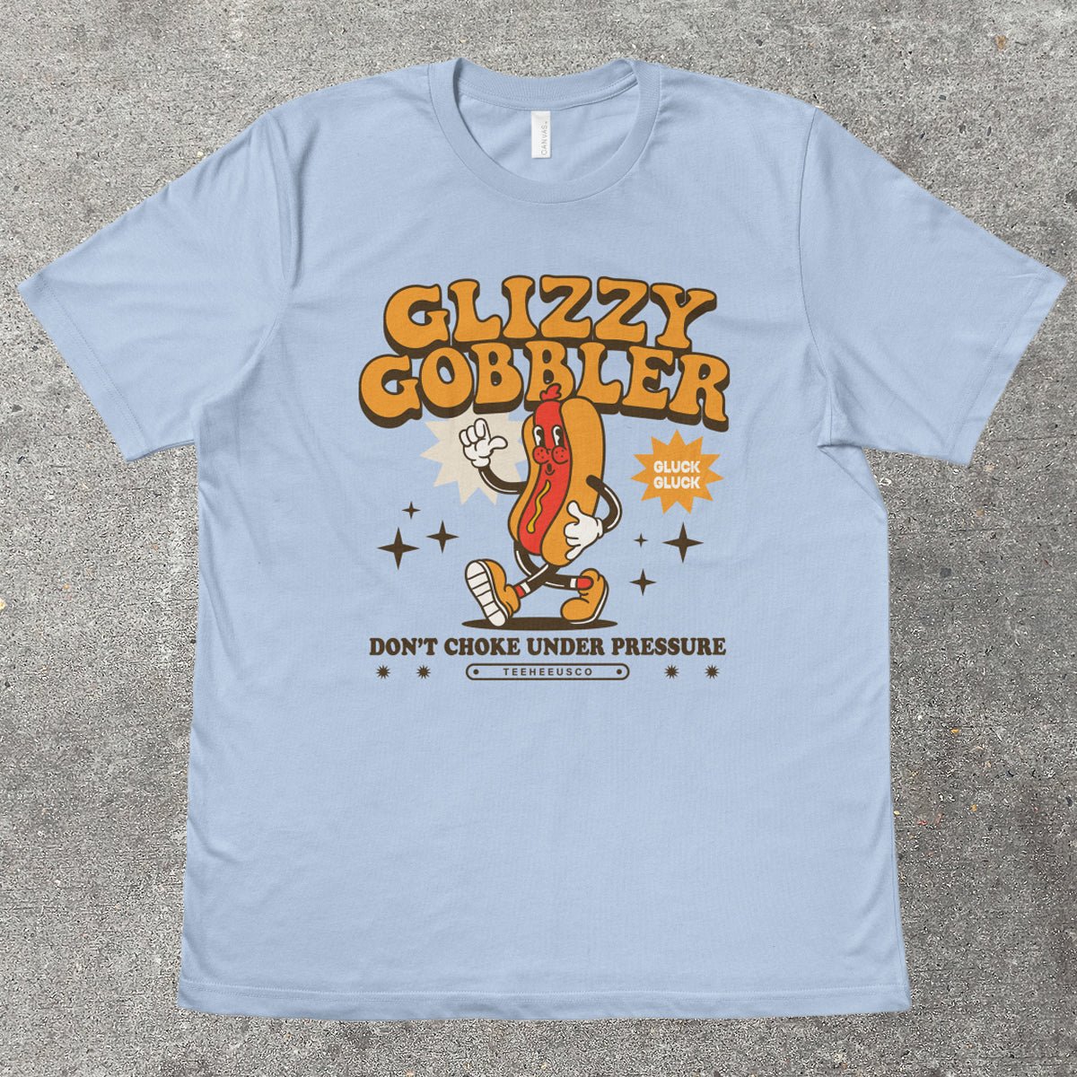 GLIZZY GOBBLER - TeeHeeUSCo - T-Shirt
