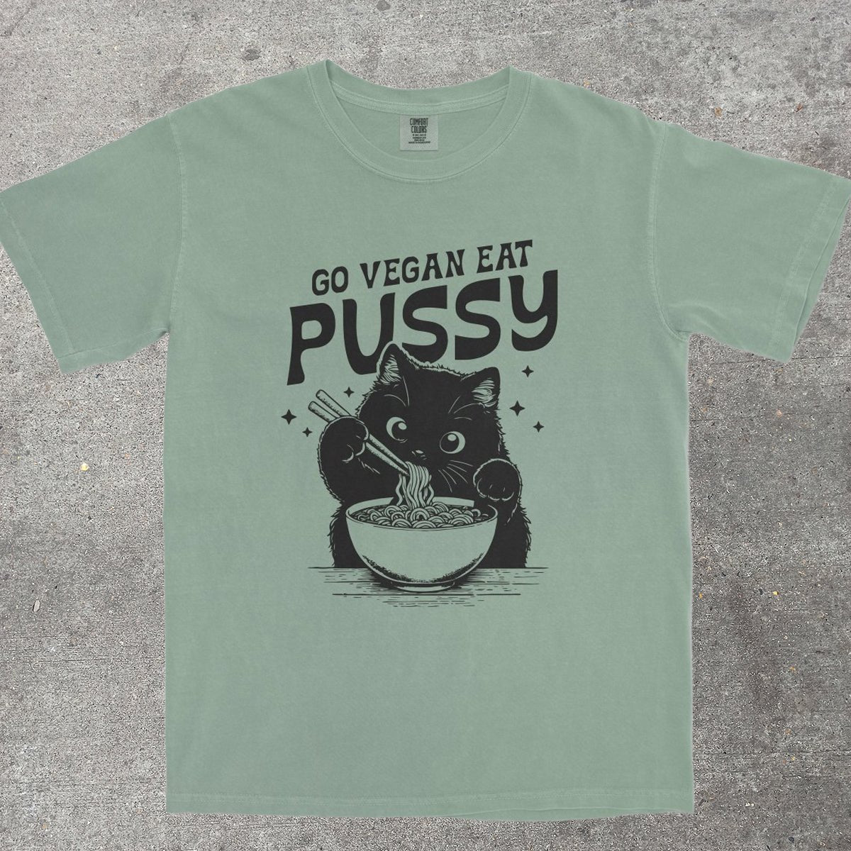 GO VEGAN EAT P*SSY - TeeHeeUSCo - T-Shirt