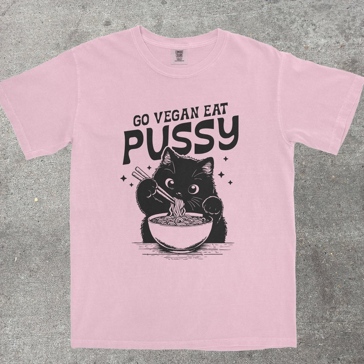 GO VEGAN EAT P*SSY - TeeHeeUSCo - T-Shirt