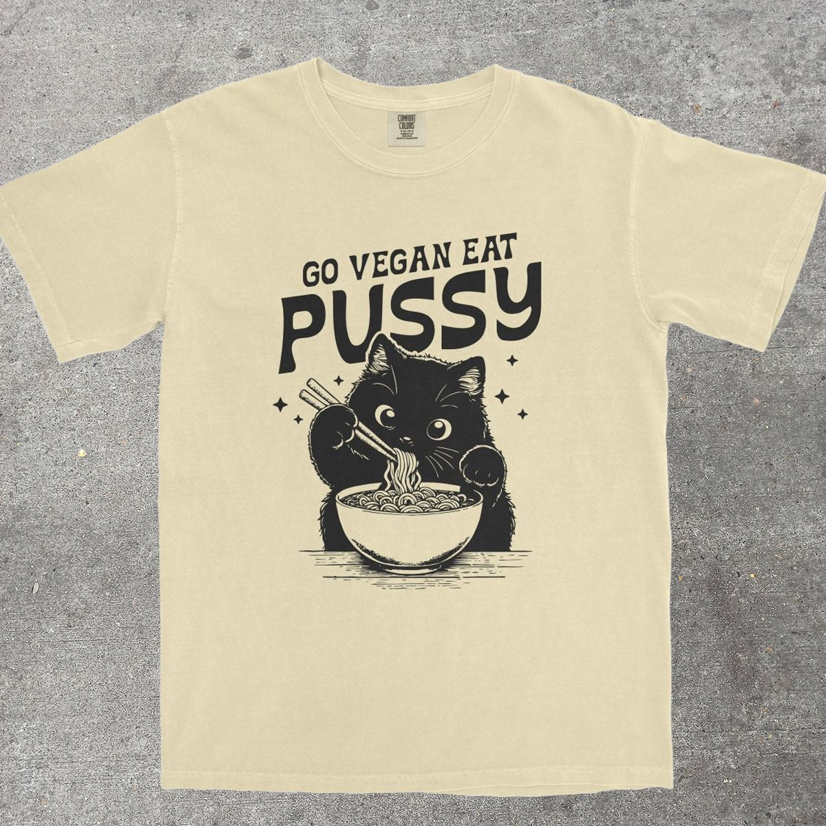 GO VEGAN EAT P*SSY - TeeHeeUSCo - T-Shirt