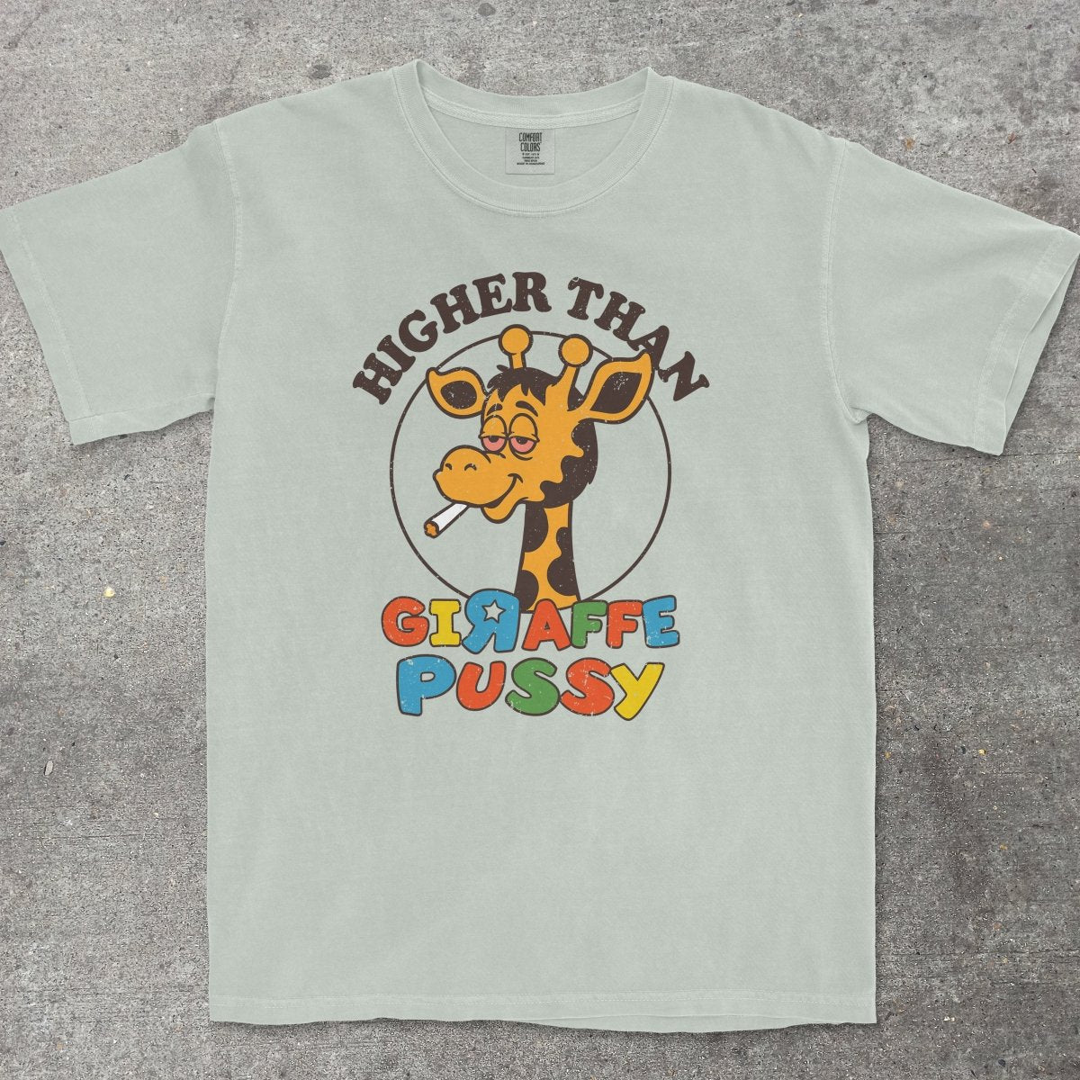 HIGHER THAN GIRAFFE P*SSY - TeeHeeUSCo - T-Shirt