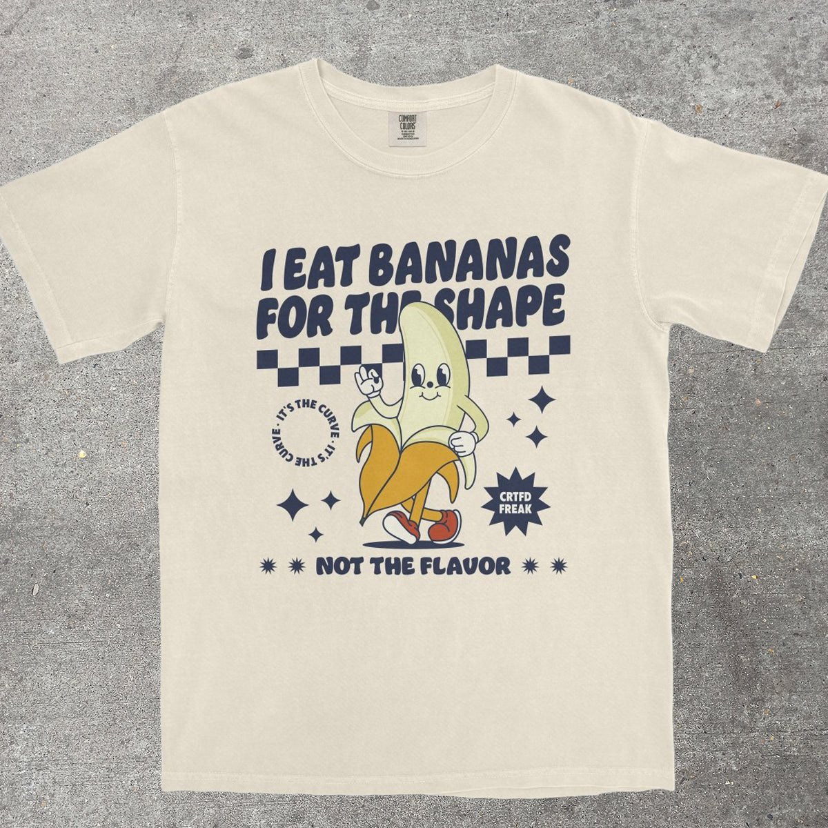 I EAT BANANAS FOR THE SHAPE - TeeHeeUSCo - T-Shirt