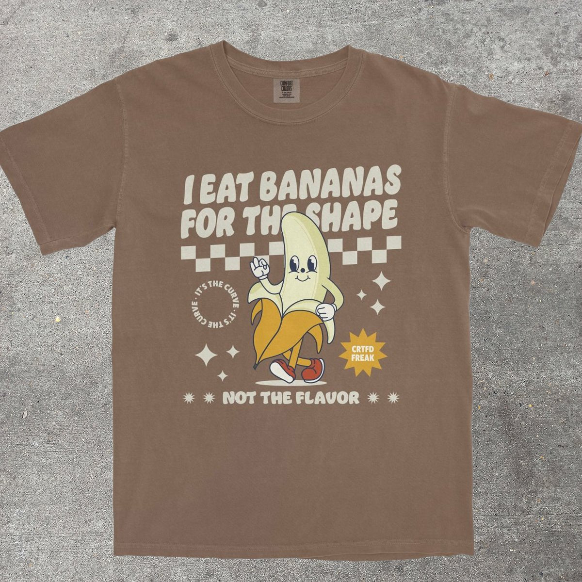 I EAT BANANAS FOR THE SHAPE - TeeHeeUSCo - T-Shirt
