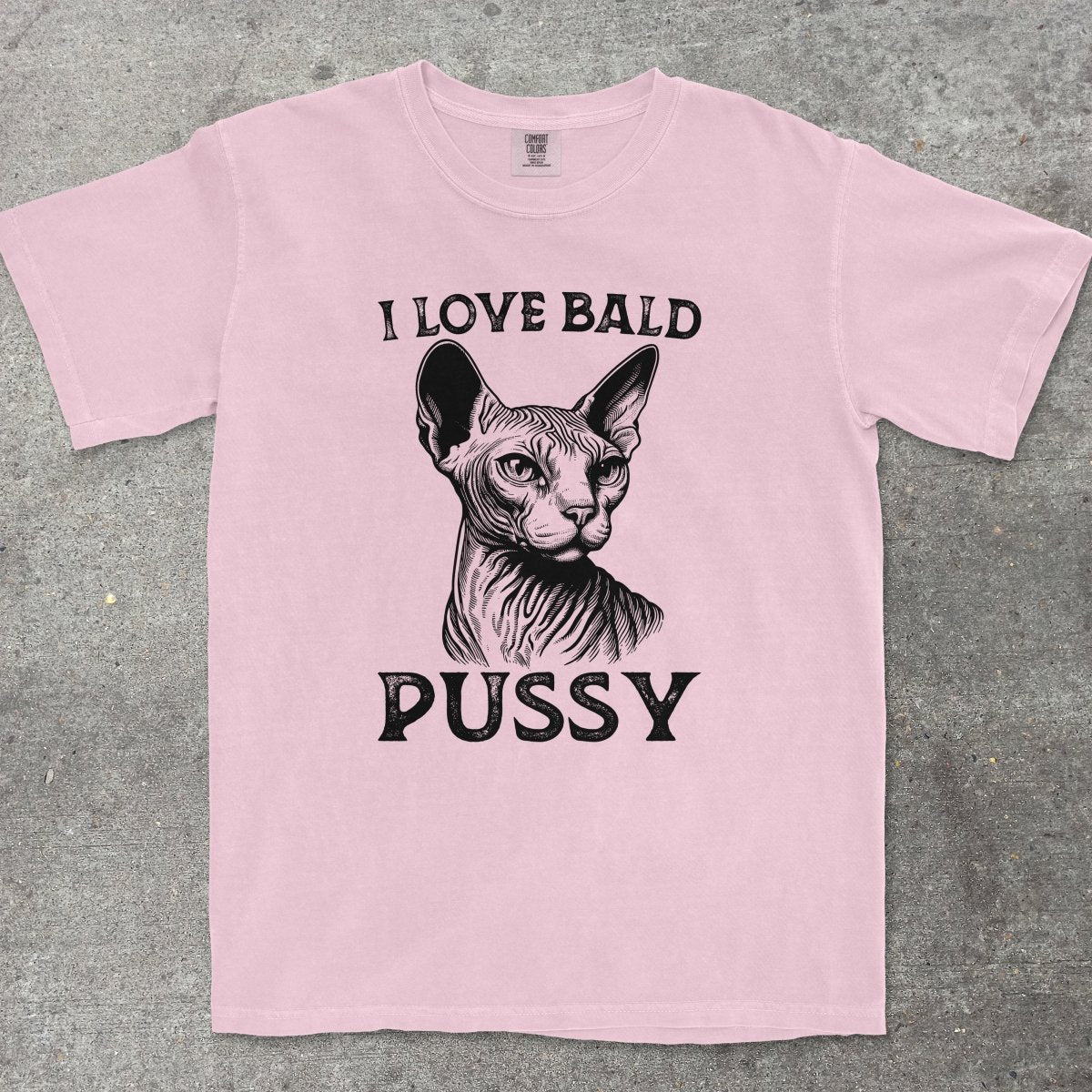 I LOVE BALD P*SSY - TeeHeeUSCo - T-Shirt