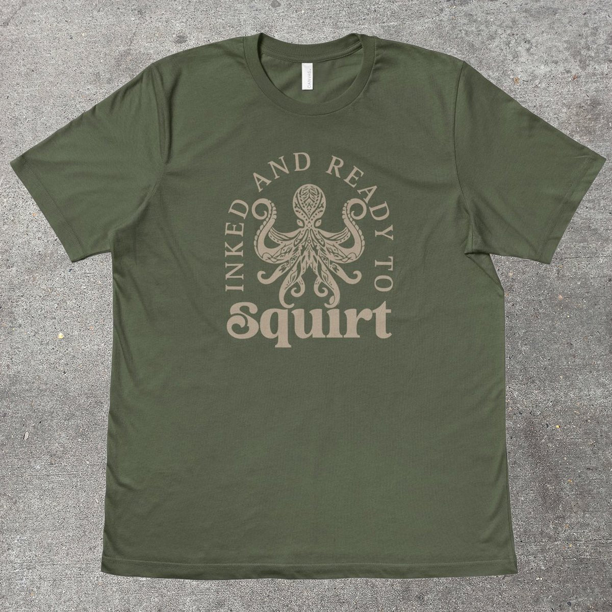 INKED AND READY TO SQUIRT - TeeHeeUSCo - T-Shirt
