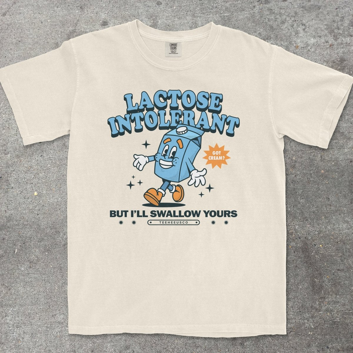 LACTOSE INTOLERANT - TeeHeeUSCo - T-Shirt