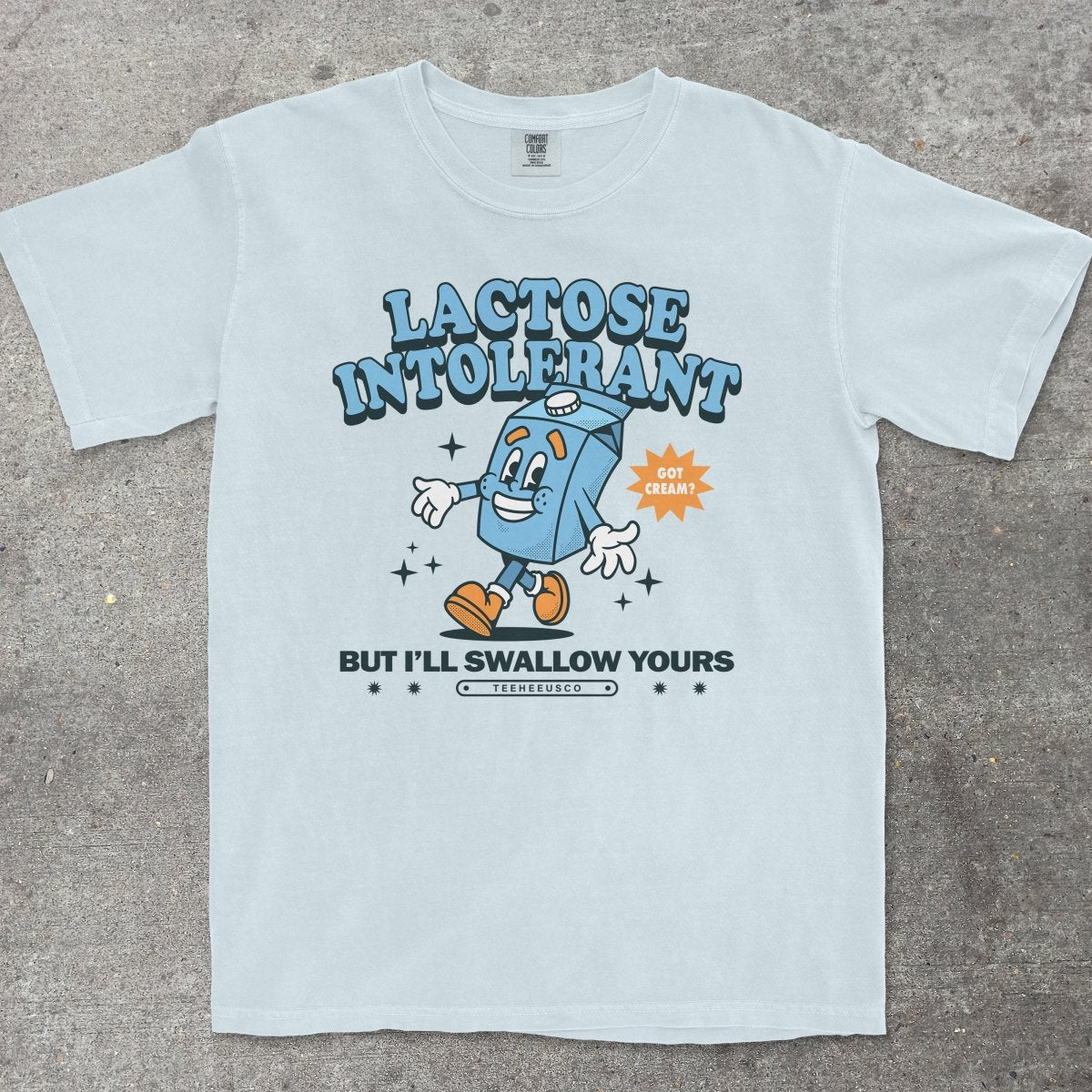 LACTOSE INTOLERANT - TeeHeeUSCo - T-Shirt