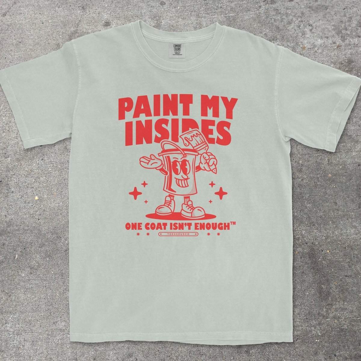 PAINT MY INSIDES - TeeHeeUSCo - T-Shirt