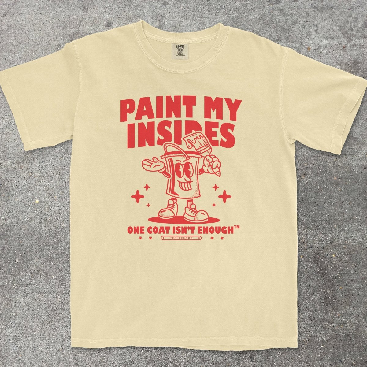 PAINT MY INSIDES - TeeHeeUSCo - T-Shirt