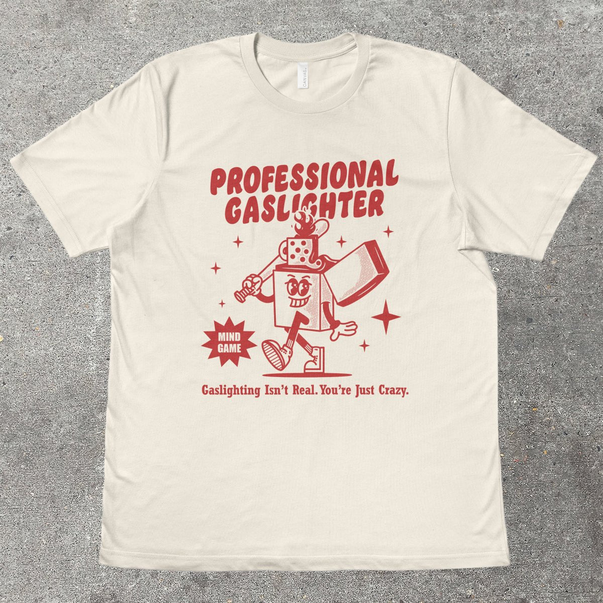 PROFESSIONAL GASLIGHTER - TeeHeeUSCo - T-Shirt