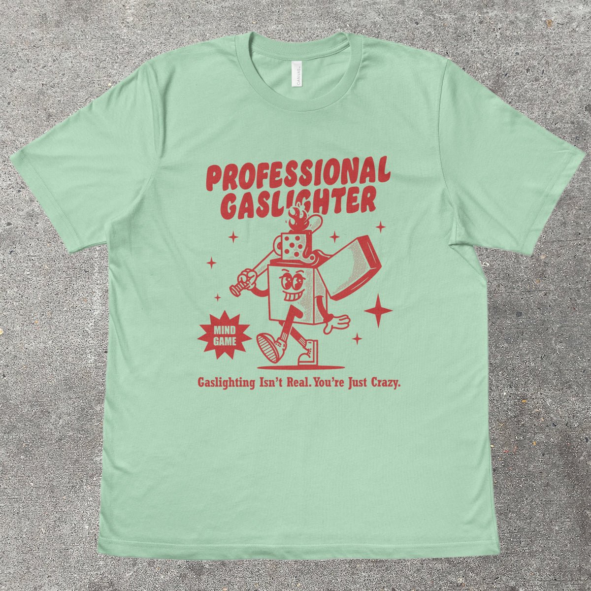 PROFESSIONAL GASLIGHTER - TeeHeeUSCo - T-Shirt