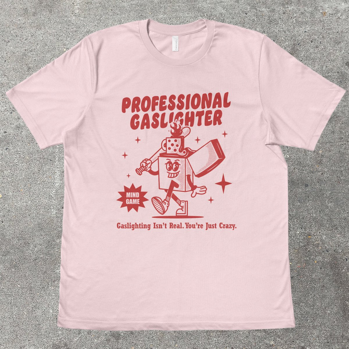PROFESSIONAL GASLIGHTER - TeeHeeUSCo - T-Shirt