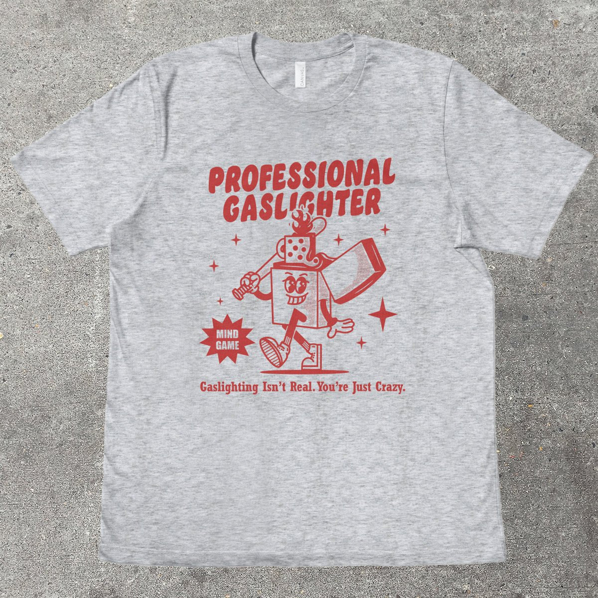PROFESSIONAL GASLIGHTER - TeeHeeUSCo - T-Shirt