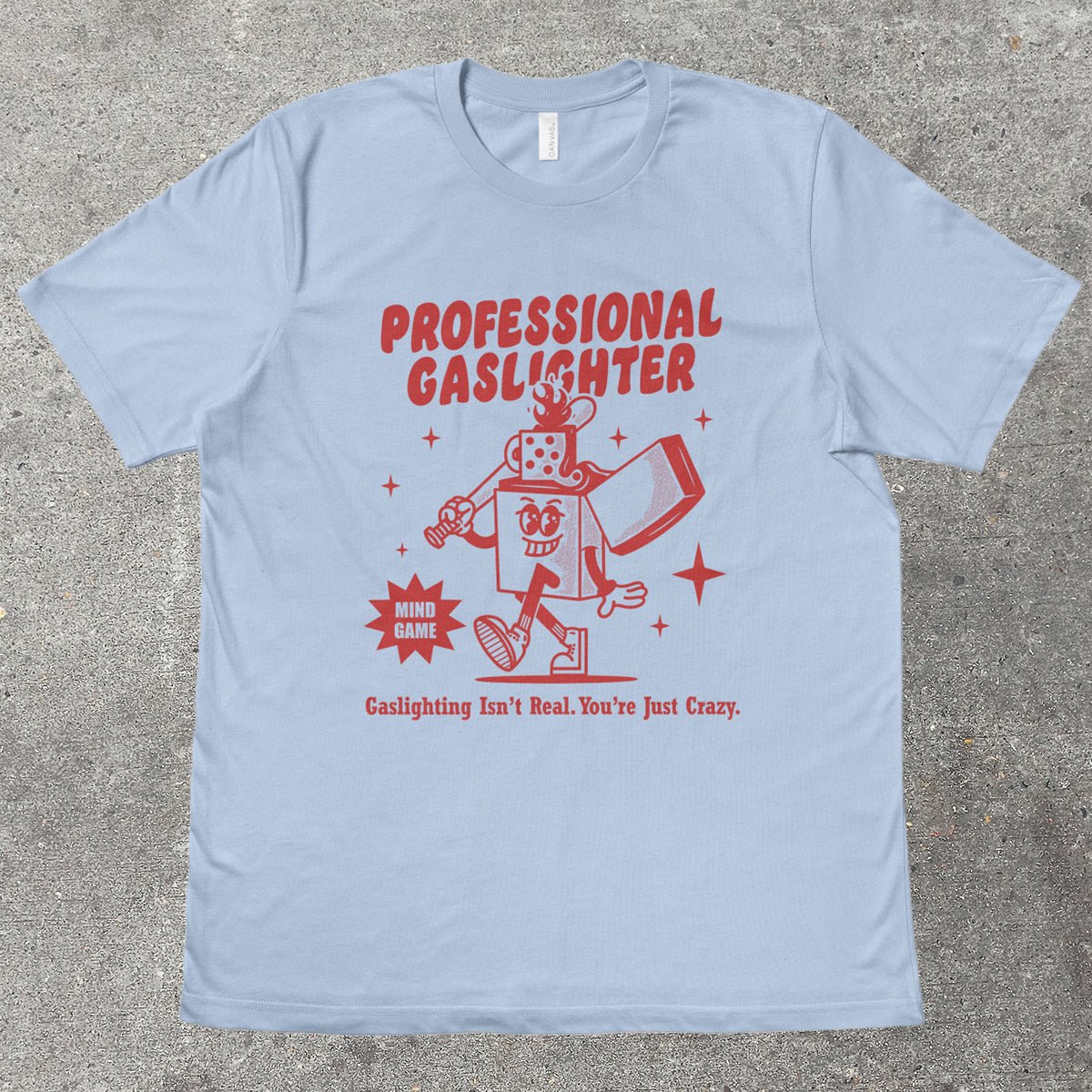 PROFESSIONAL GASLIGHTER - TeeHeeUSCo - T-Shirt