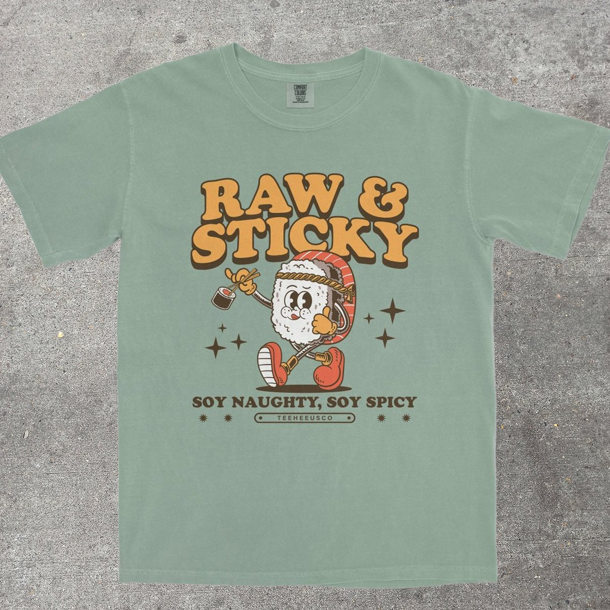 RAW & STICKY - TeeHeeUSCo - T-Shirt