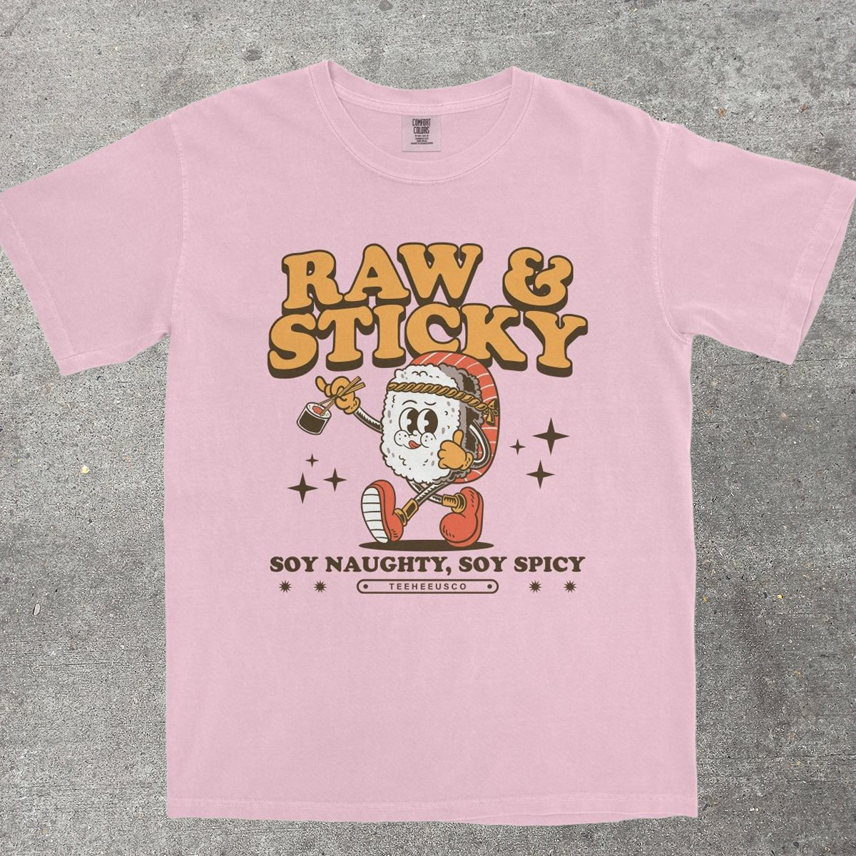 RAW & STICKY - TeeHeeUSCo - T-Shirt