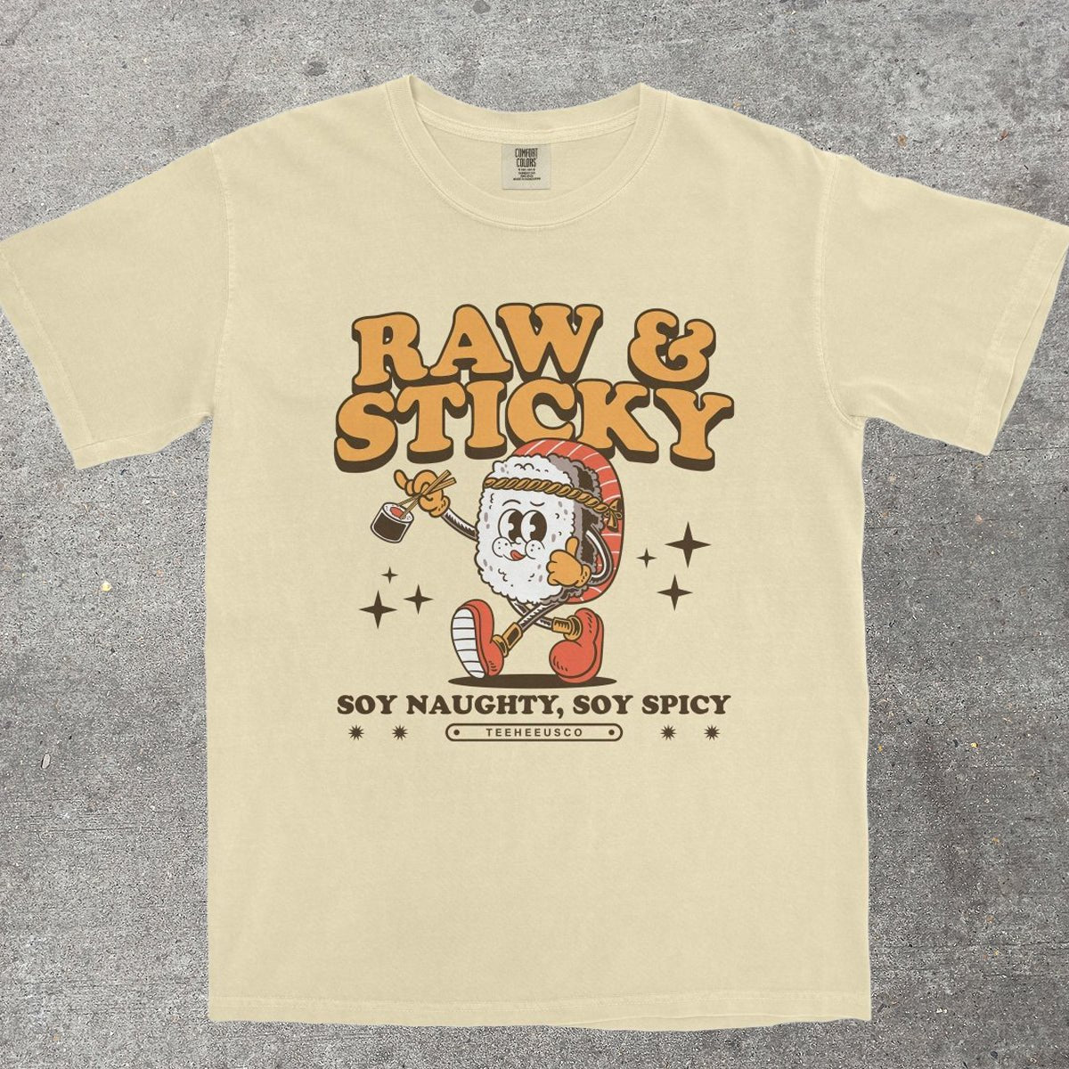 RAW & STICKY - TeeHeeUSCo - T-Shirt