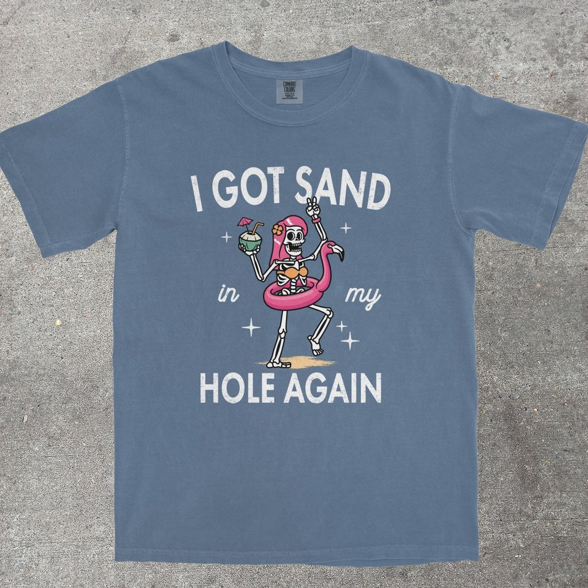 SAND IN MY HOLE - TeeHeeUSCo - T-Shirt