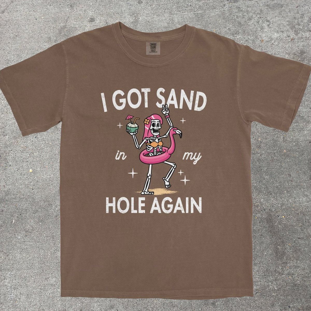 SAND IN MY HOLE - TeeHeeUSCo - T-Shirt