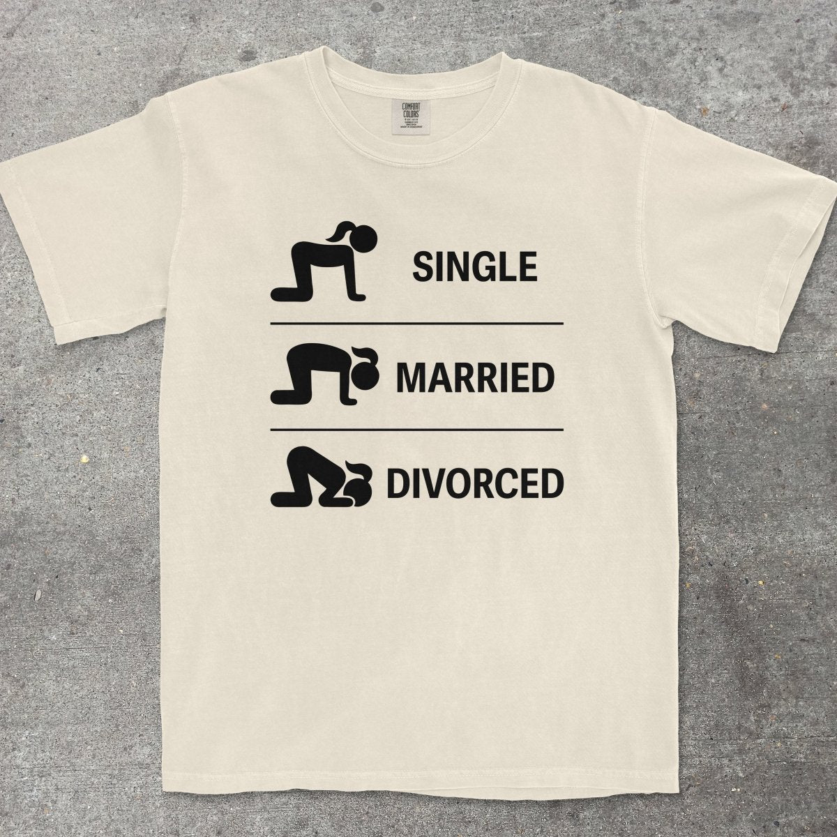 SINGLE MARRIED DIVORCED - TeeHeeUSCo - T-Shirt