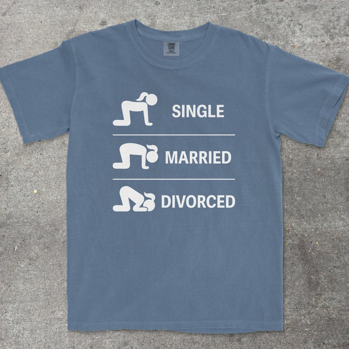 SINGLE MARRIED DIVORCED - TeeHeeUSCo - T-Shirt