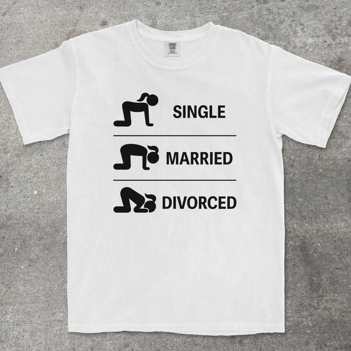 SINGLE MARRIED DIVORCED - TeeHeeUSCo - T-Shirt