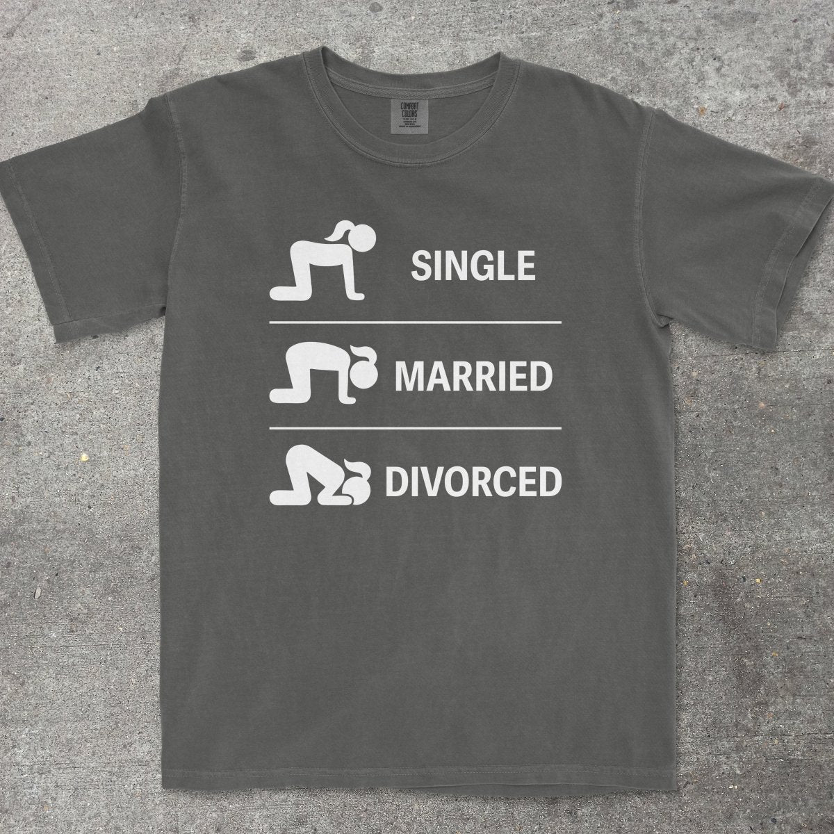 SINGLE MARRIED DIVORCED - TeeHeeUSCo - T-Shirt