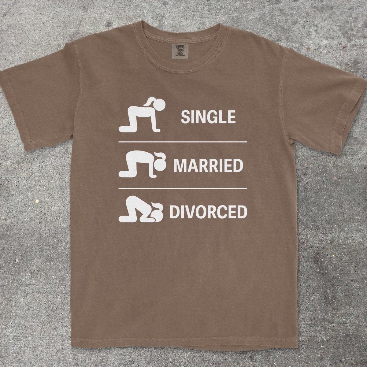 SINGLE MARRIED DIVORCED - TeeHeeUSCo - T-Shirt