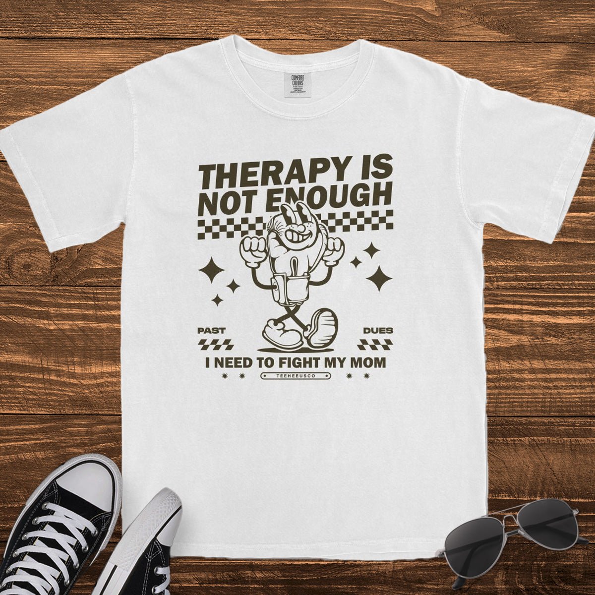 THERAPY IS NOT ENOUGH - TeeHeeUSCo - T-Shirt