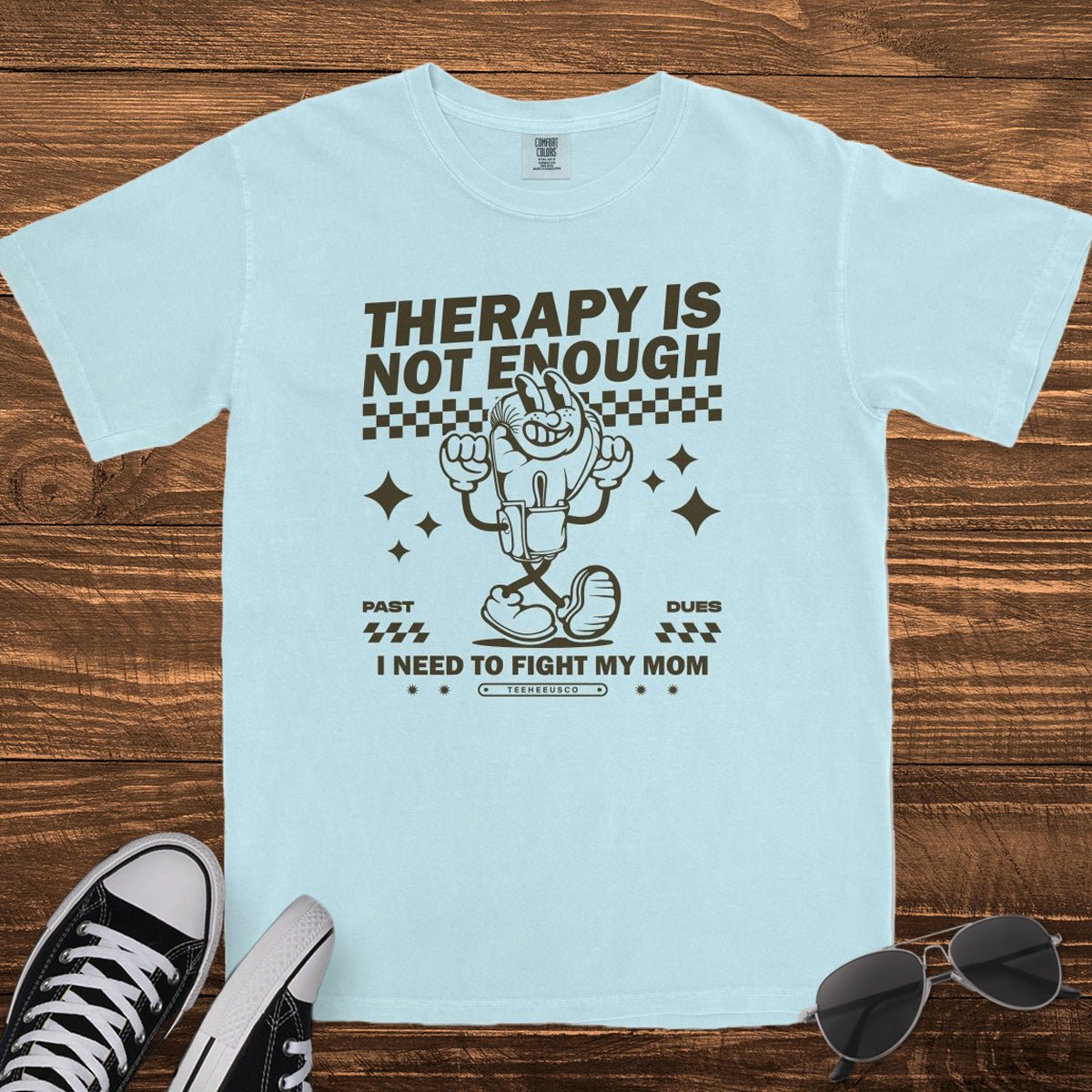 THERAPY IS NOT ENOUGH - TeeHeeUSCo - T-Shirt