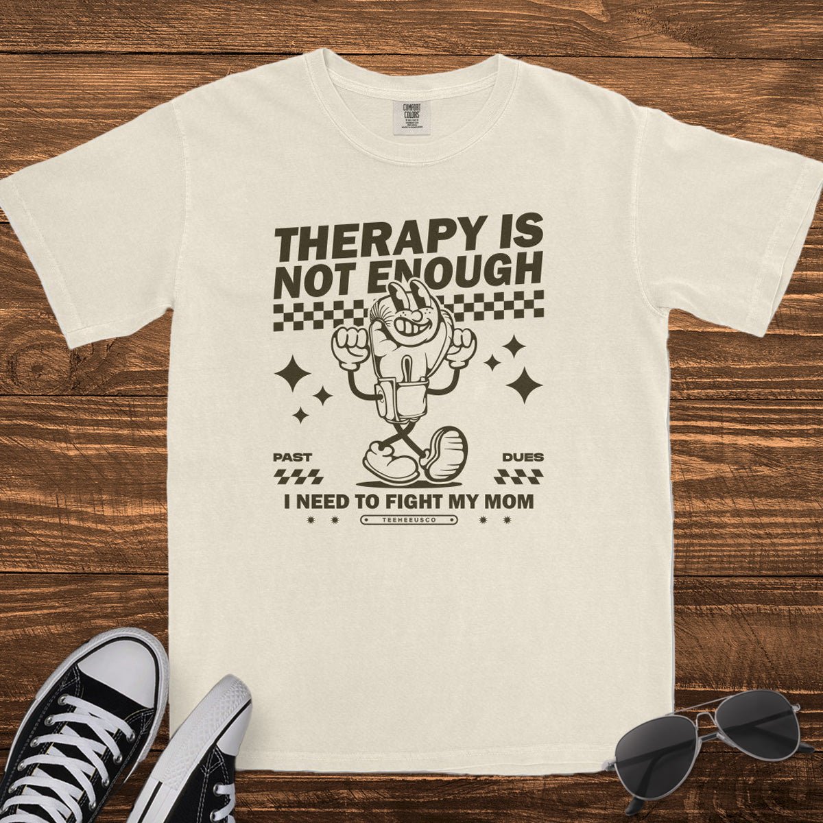 THERAPY IS NOT ENOUGH - TeeHeeUSCo - T-Shirt
