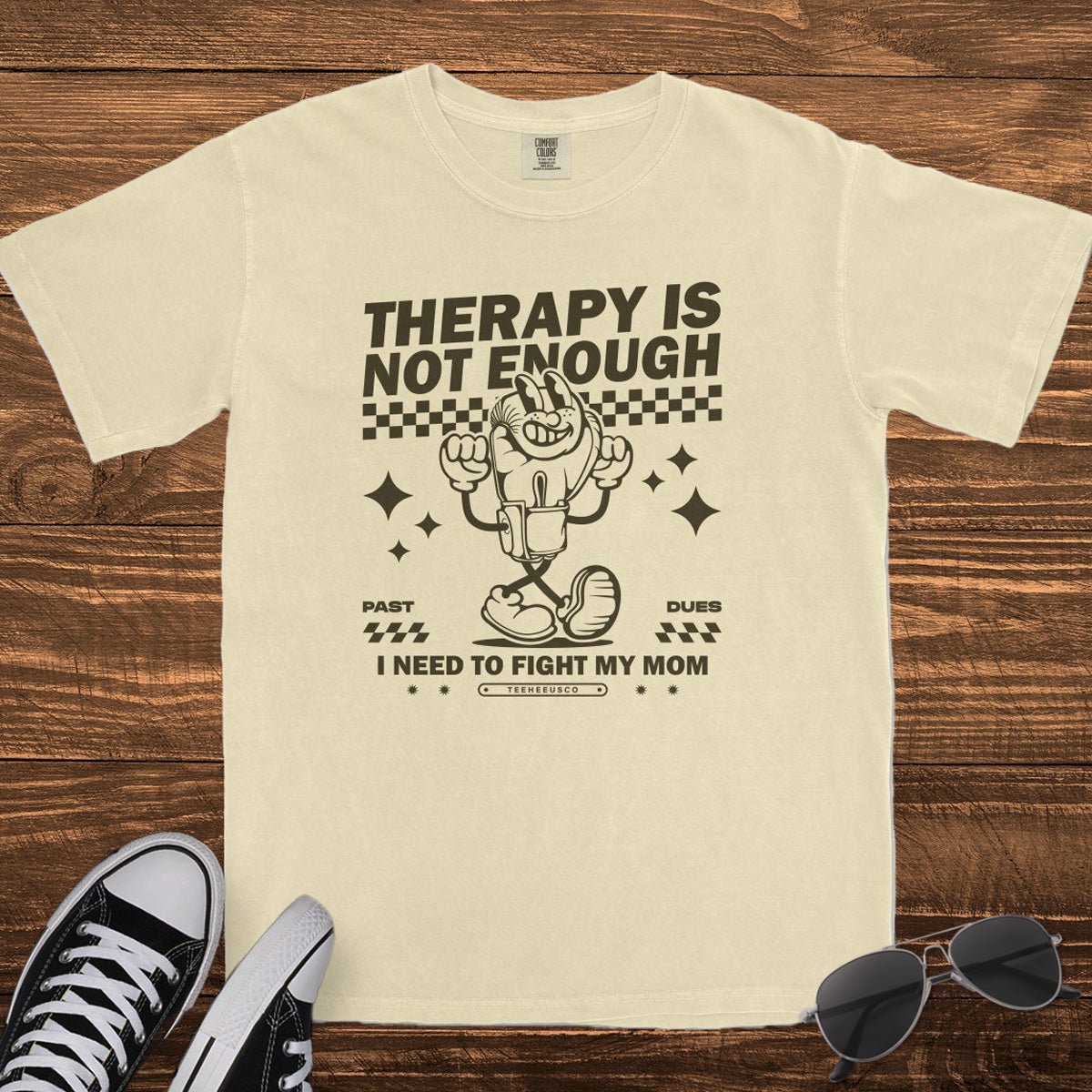 THERAPY IS NOT ENOUGH - TeeHeeUSCo - T-Shirt