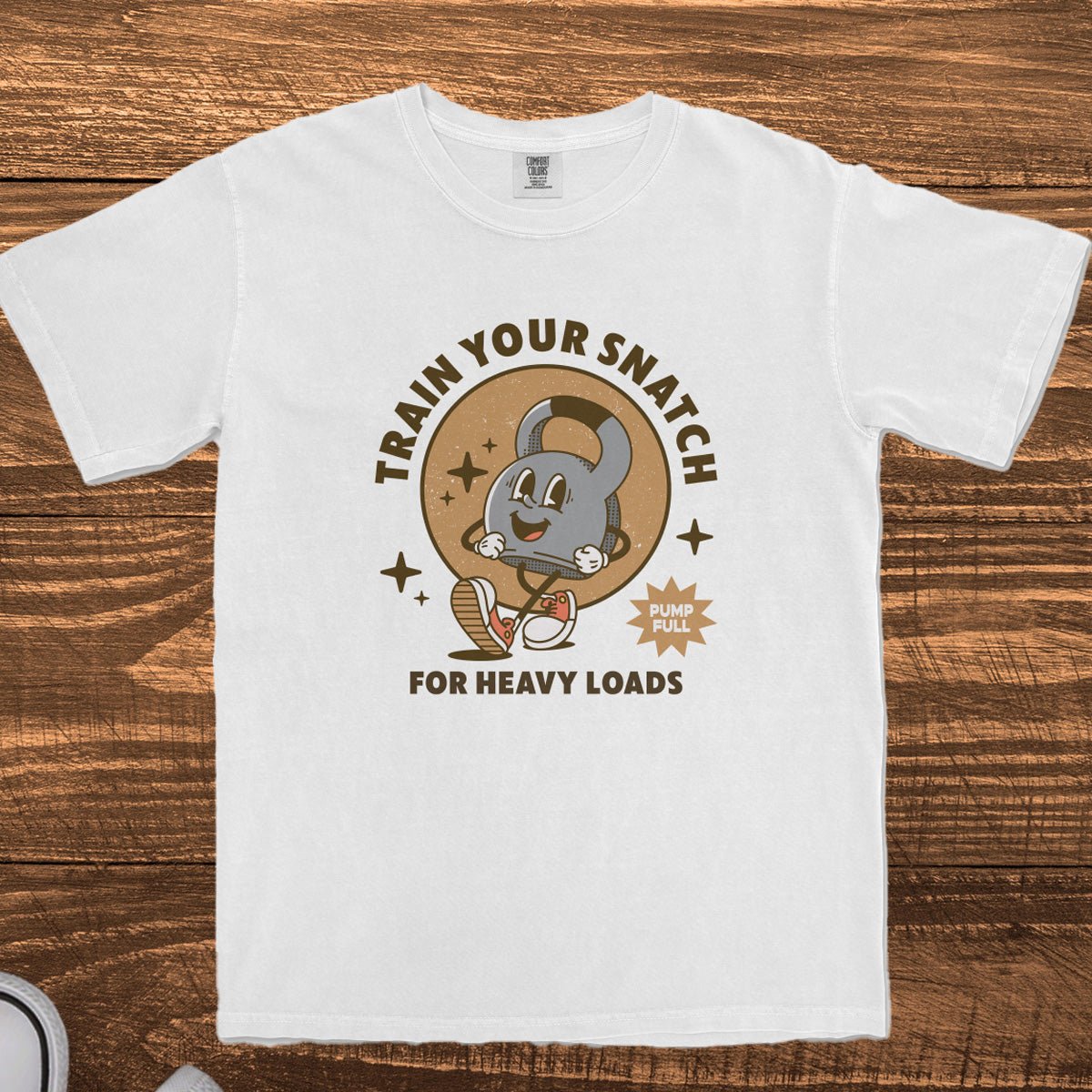 TRAIN YOUR SNATCH FOR HEAVY LOADS - TeeHeeUSCo - T-Shirt