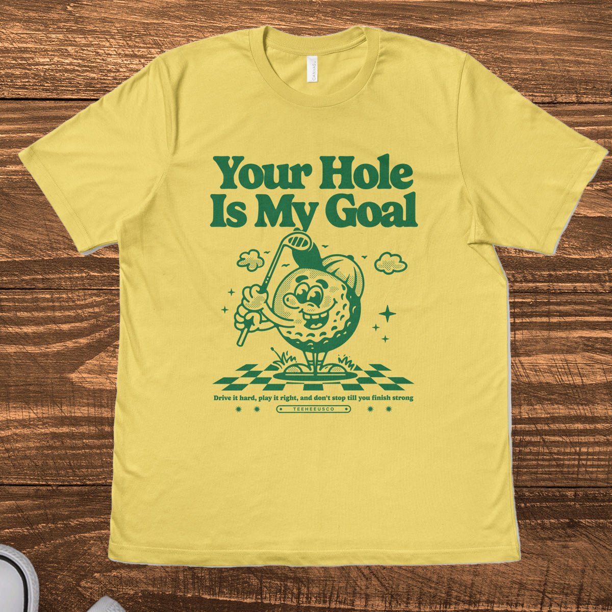 YOUR HOLE IS MY GOAL - TeeHeeUSCo - T-Shirt