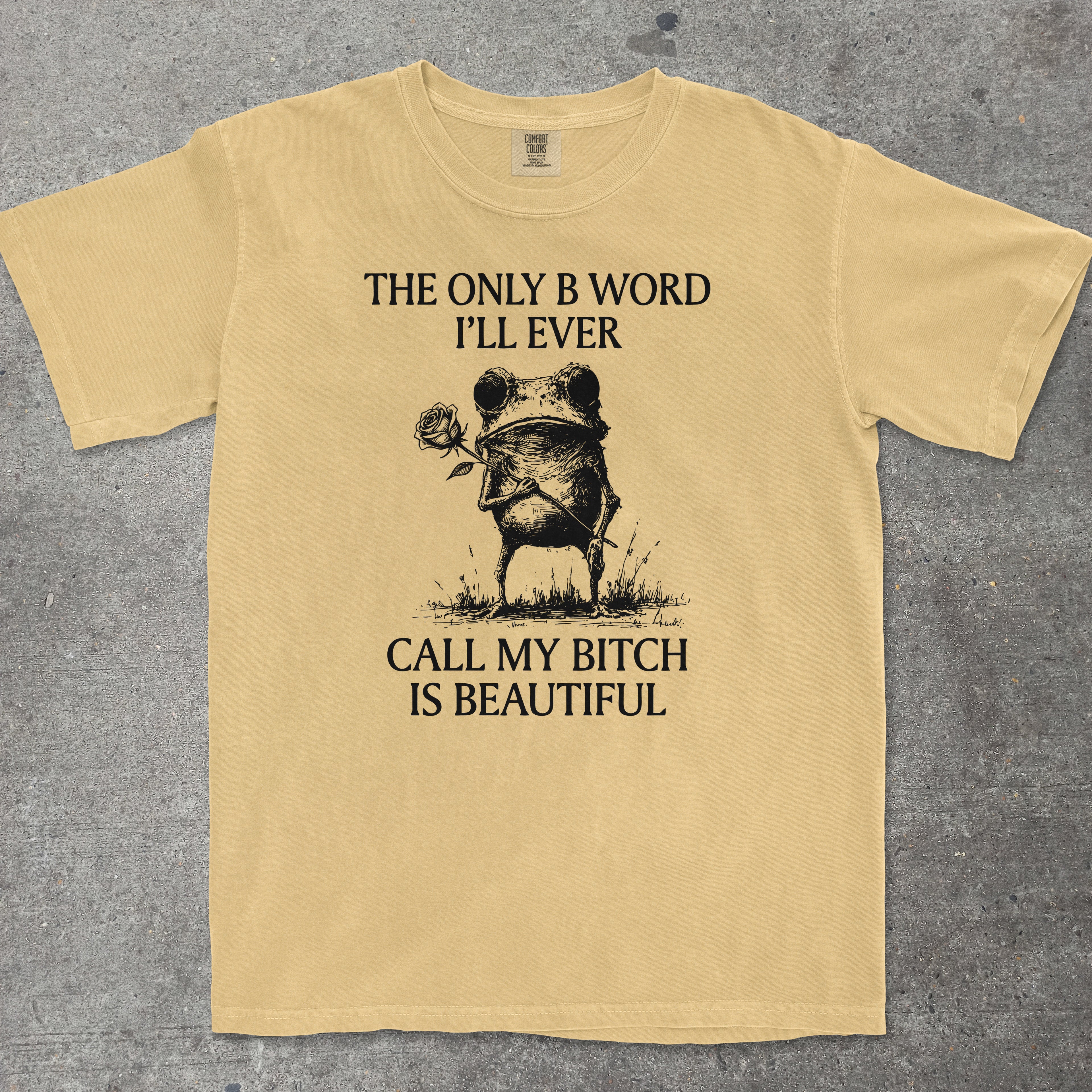 THE ONLY B WORD I'LL EVER CALL MY BITCH IS BEAUTIFUL