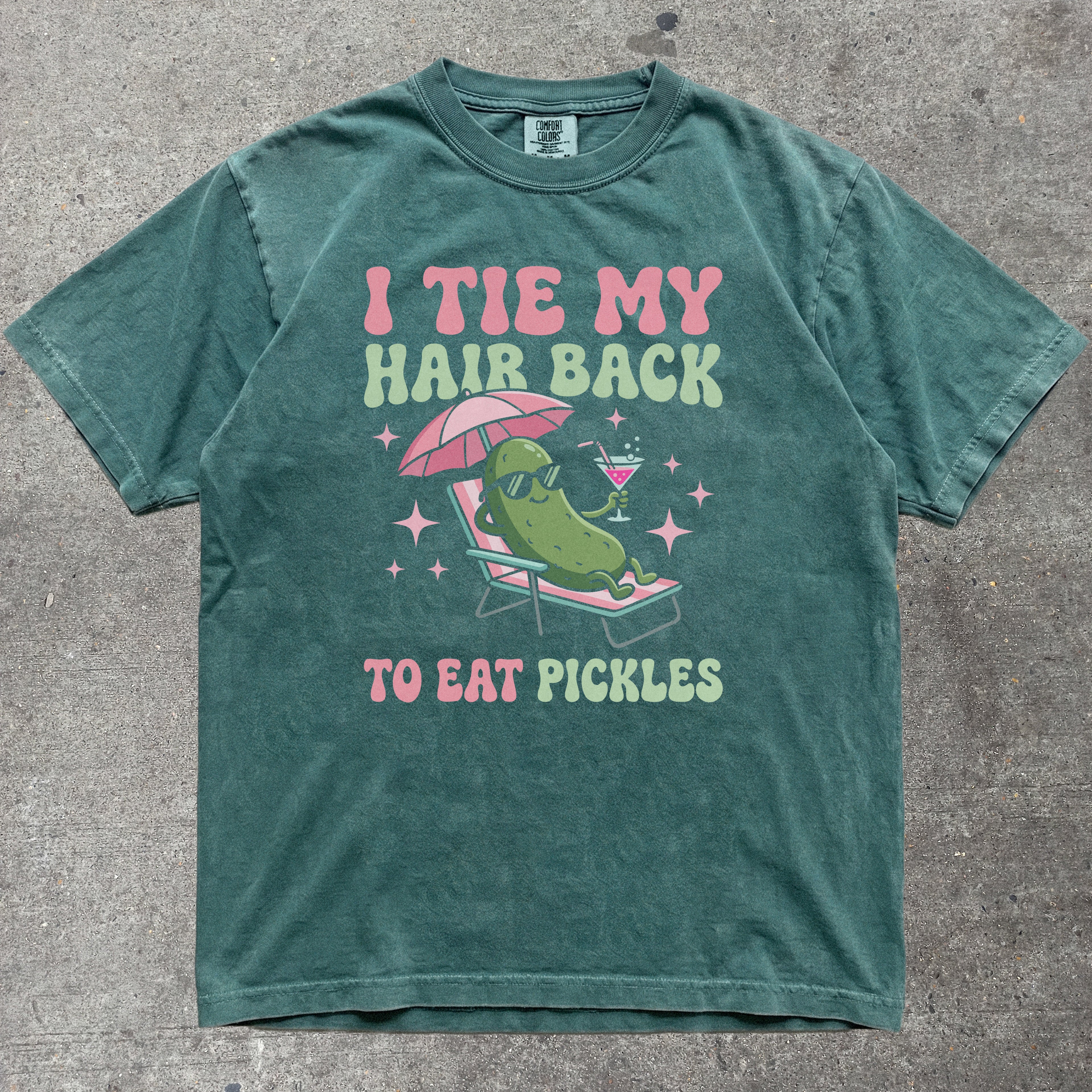 I TIE MY HAIR BACK TO EAT PICKLES