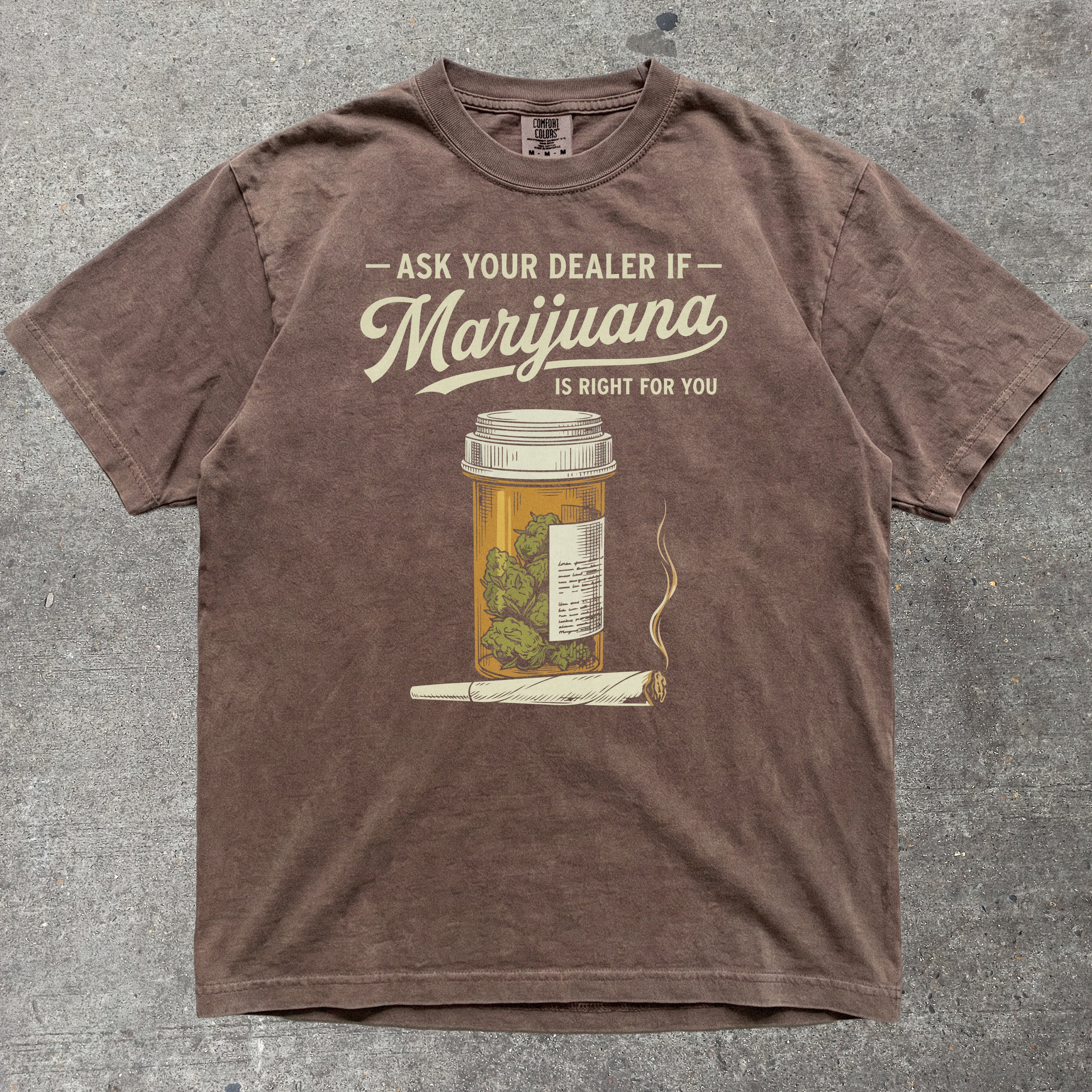 ASK YOUR DEALER IF MARIJUANA IS RIGHT FOR YOU