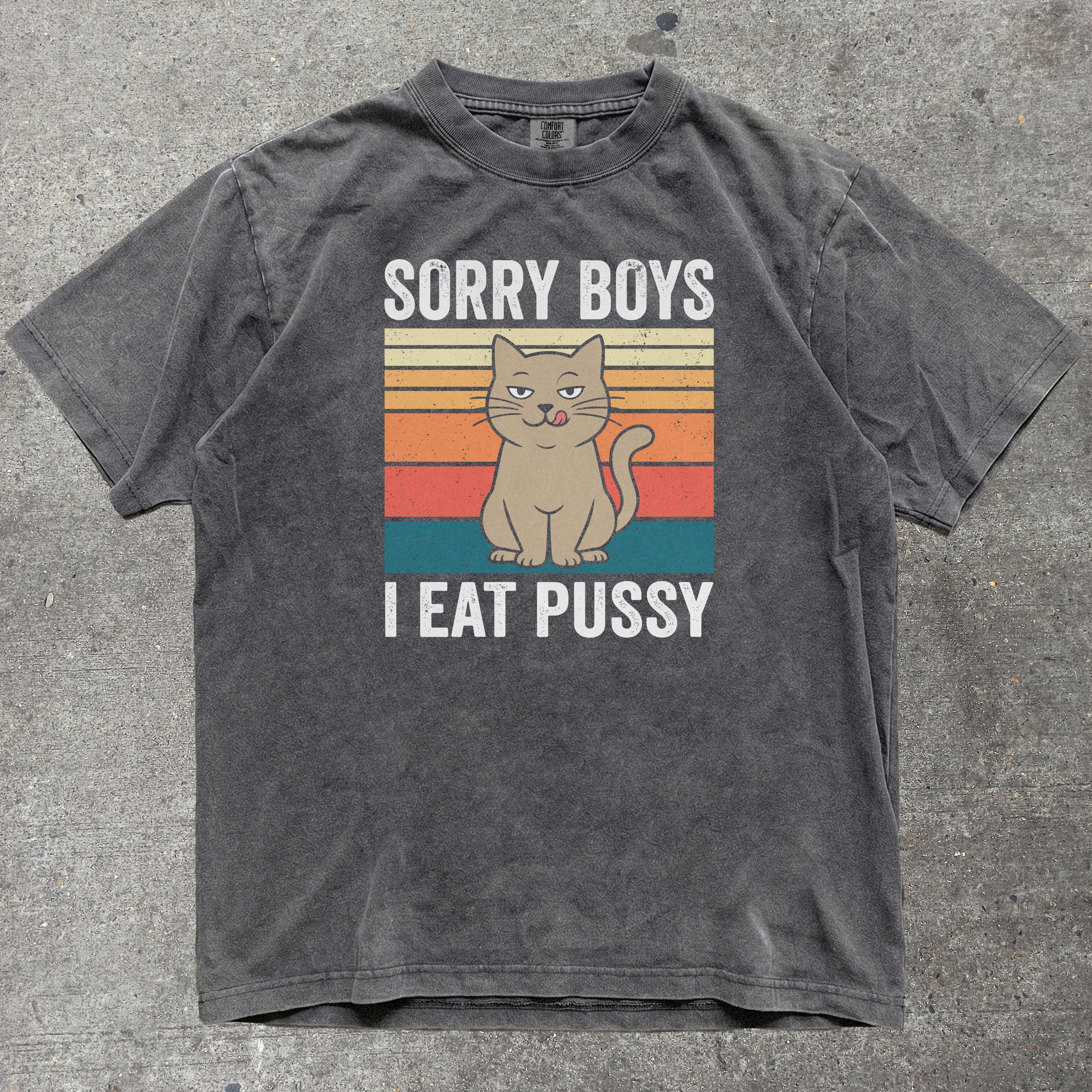 SORRY BOYS I EAT PUSSY
